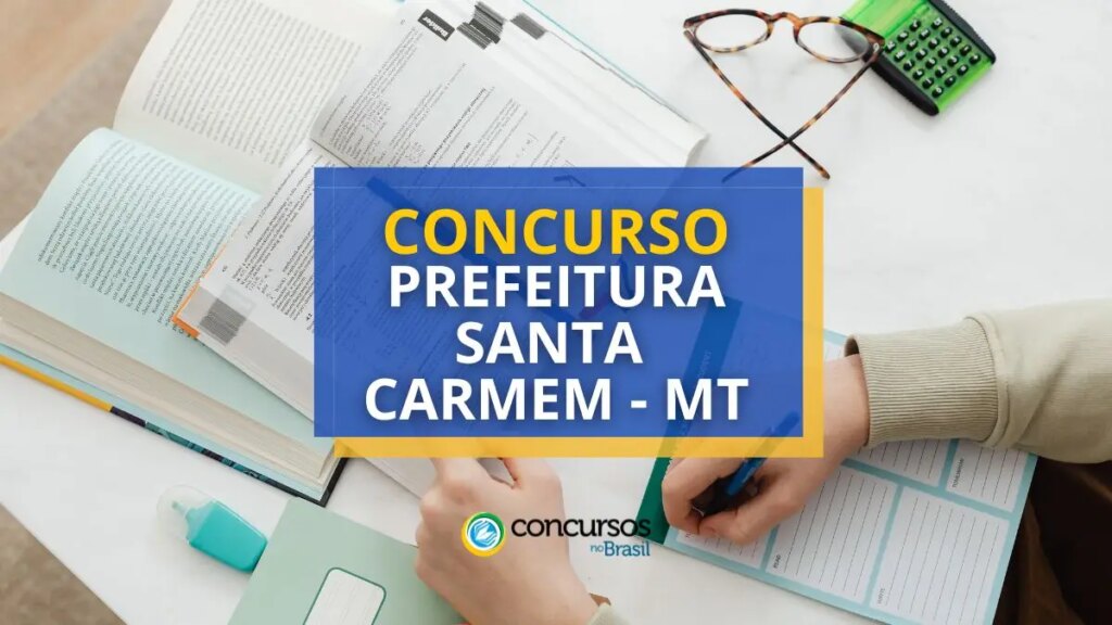 concurso-prefeitura-de-santa-carmem-–-mt:-novo-edital