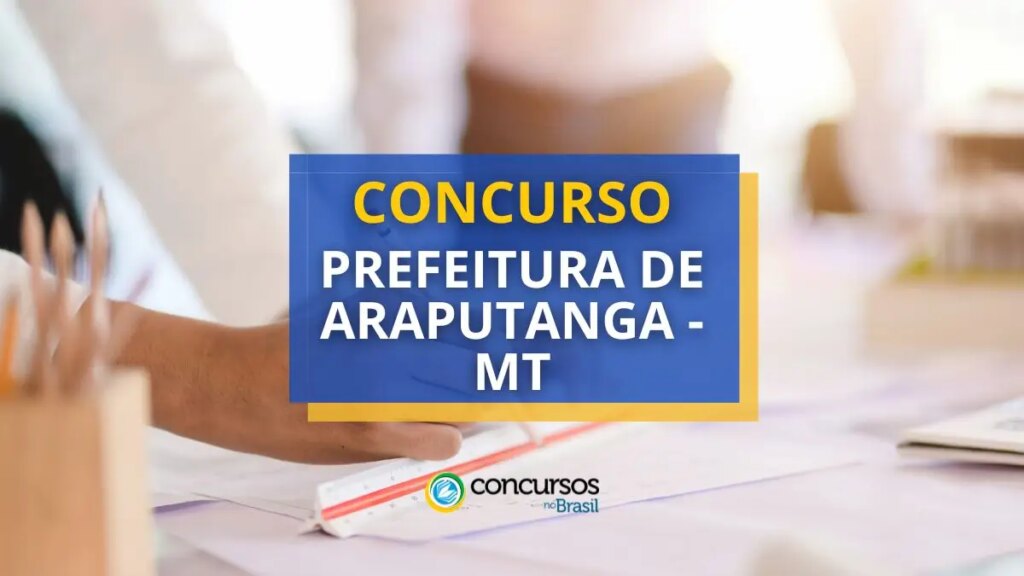 concurso-prefeitura-de-araputanga-–-mt-abre-76-vagas-em-edital